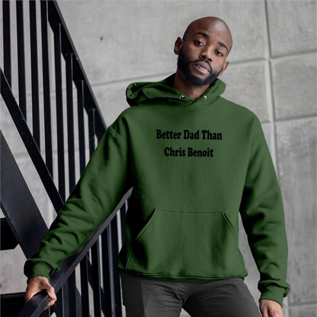 White Just Talk Wrestling Better Dad Than Chris Benoit Shirt
