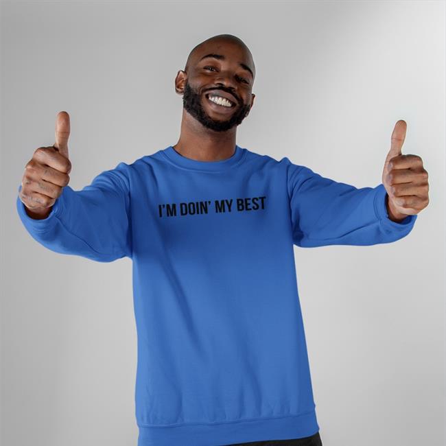 I'm Doin' My Best Hooded Sweatshirt