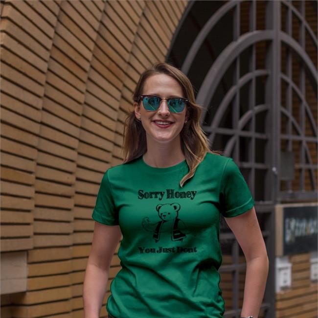 Goodshirts Merch Sorry Honey You Just Dont Shirts Shirts That Go Hard