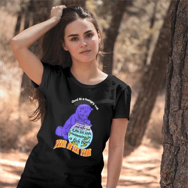 God Is A Hungry Cat Year After Year Shirt