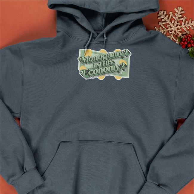 Shirts That Go Hard Monogamy In This Economy Shirt