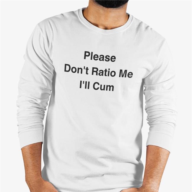 Please Don't Ratio Me I'll Cum Hoodie