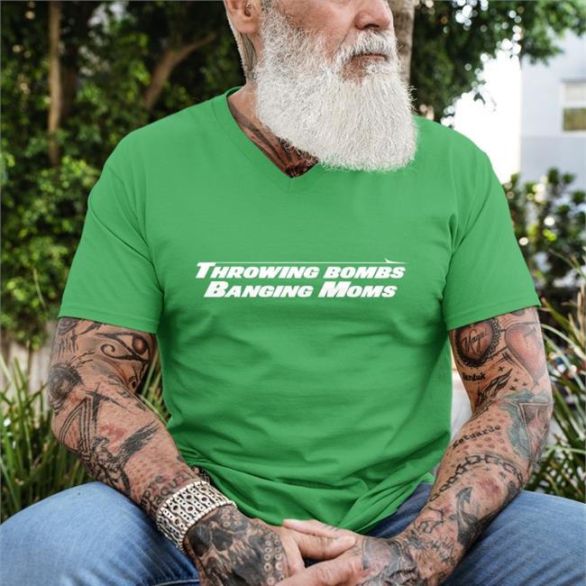 Throwing Bombs Banging Moms Shirts