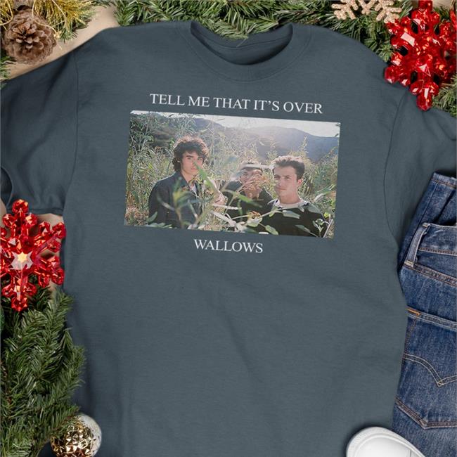 Tell Me That It's Over Long Sleeve Wallows Merch