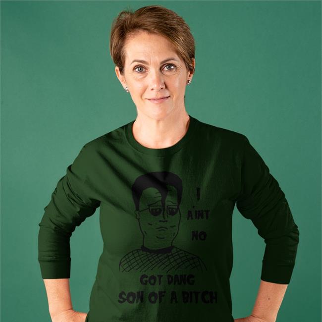 Shirts That Go Hard I Ain't No Got Dang Son Of A Bitch Shirt