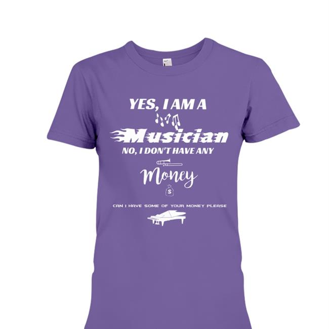 Yes I Am A Musician No I Don't Have Any Money T Shirt Threatening Music Notation Threatnotation