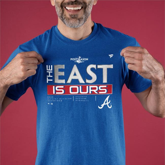Atlanta Braves The East Is Ours Tee Shirt Fanatics 2022 Mlb Shop