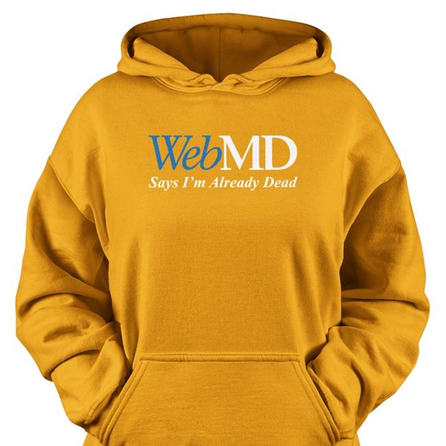 Shitheadsteve WebMD Says I'm Already Dead Sweatshirt Black