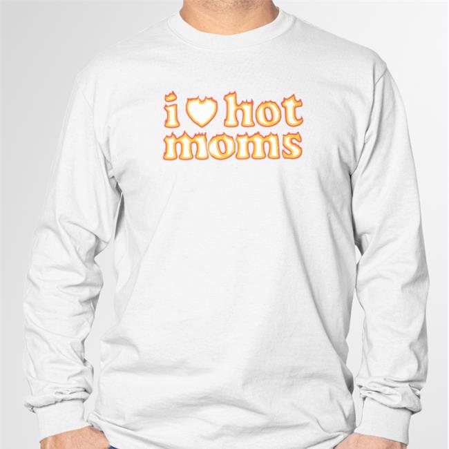 I Heart Hot Moms Flame White Sweatshirt