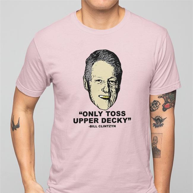 Freezer Tarps Merch Only Toss Upper Decky Bill Clinton Hooded Sweatshirt