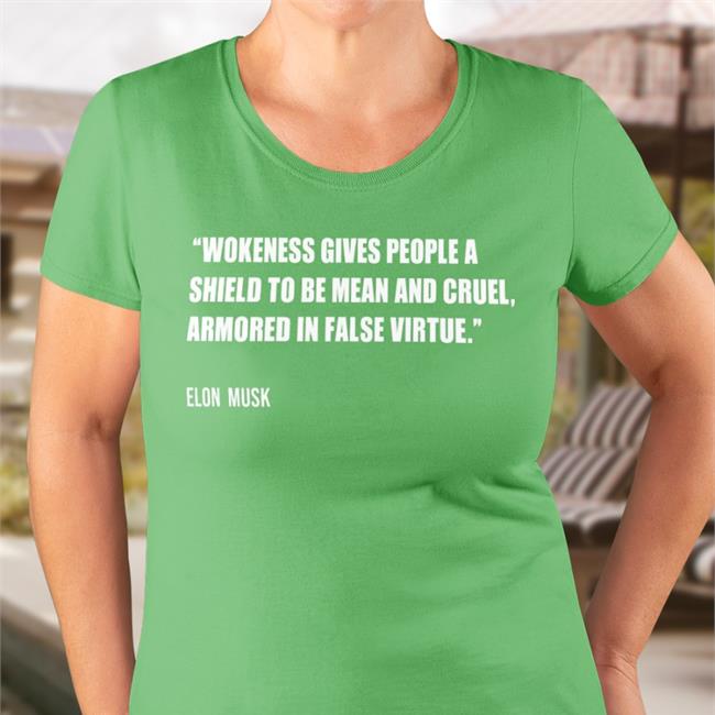 PragerU Wokeness Gives People A Shield To Be Mean And Cruel Armored In False Virtue Elon Musk Sweatshirts