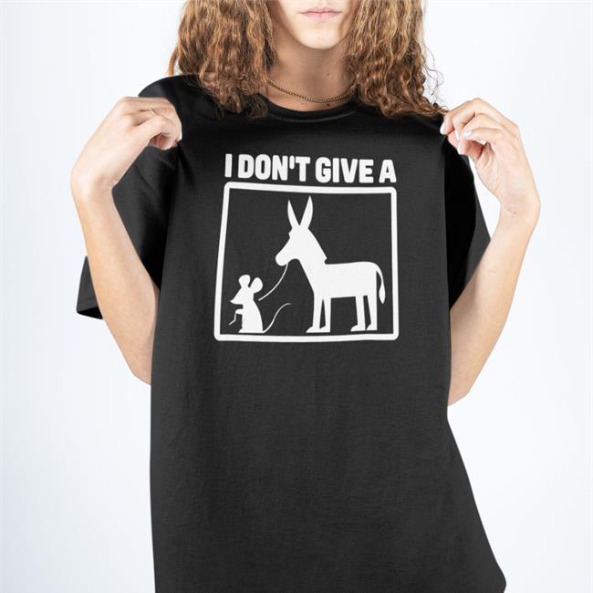 I Don't Give A Rats Donkey T Shirt Ladyvhs