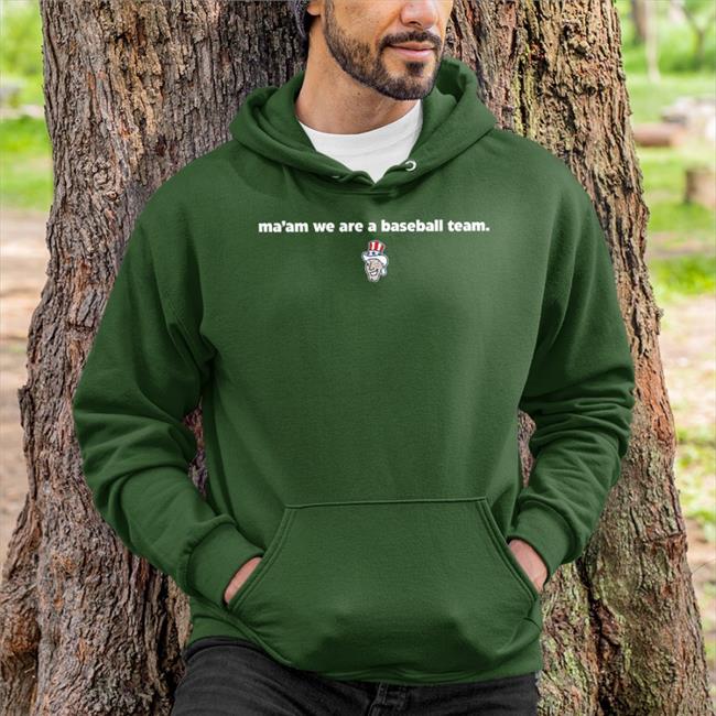 Ma'am We Are A Baseball Team Hoodie