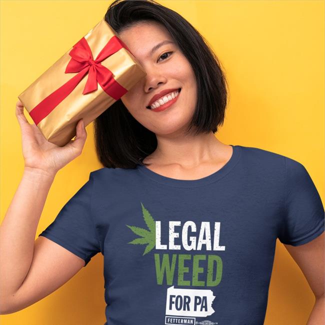 Legal Weed For Pa Tee Shirt John Fetterman