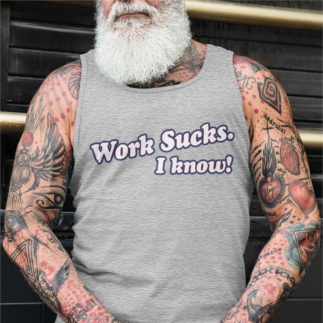 Spittin' Chiclets Work Sucks I Know Shirt