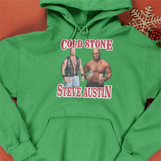 Shirts That Go Hard Cold Stone Steve Austin Shirt