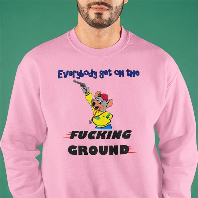 Justin Nothinbutlag Everybody Get On The Fucking Ground Shirt Chuck E. Cheese