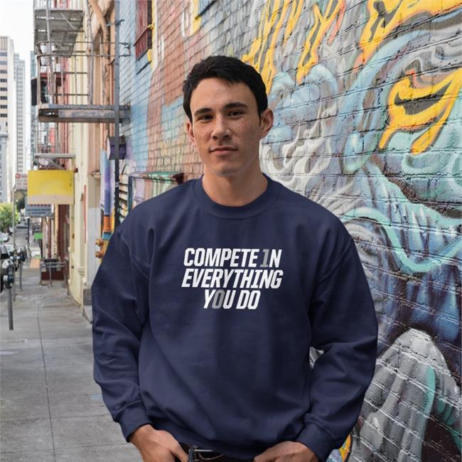Compete In Everything You Do Tee Shirt