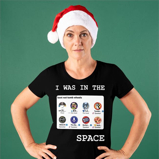 I Was In The Space Best Nut Tumb Wheels Hoodie By Tumblr