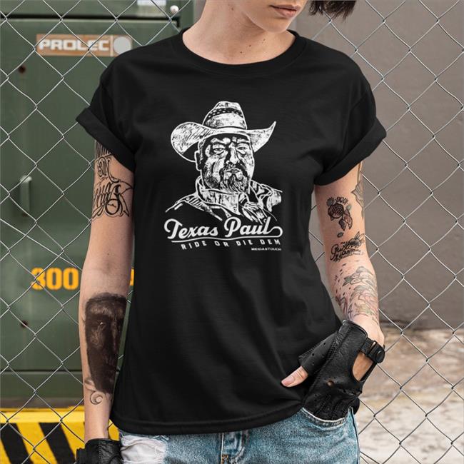 Meidastouch Merch Seanjohn1313 Texas Paul Ride Or Die Dem T Shirt