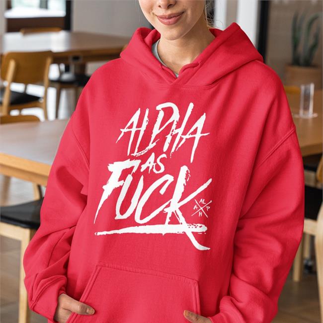 Alpha As Fuck Shirt