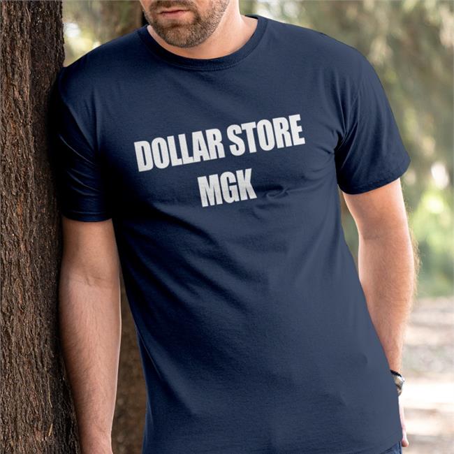 Dollar Store Mgk Shirt