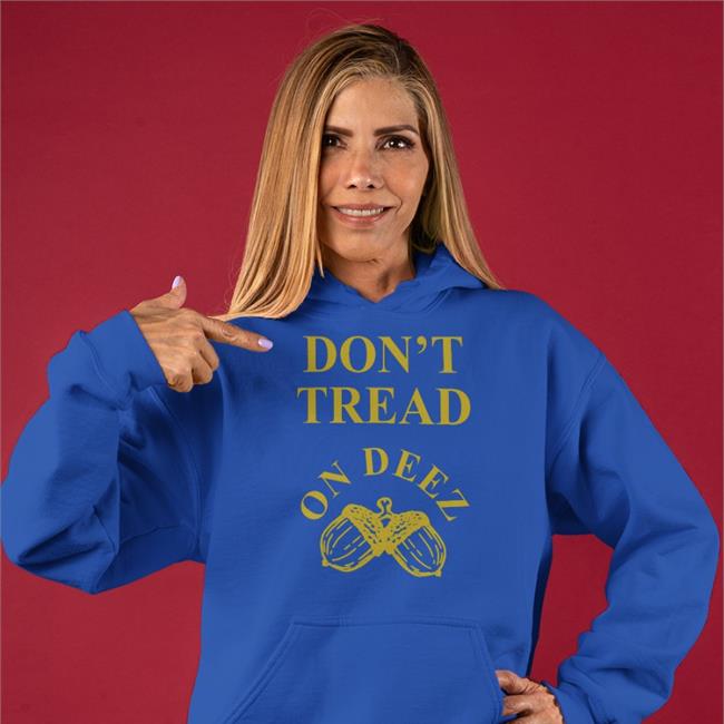 Don't Tread On Deez Shirt