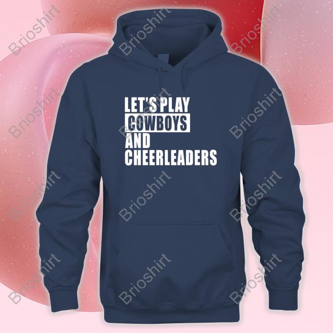 Official Let's Play Cowboys And Cheerleaders Shirt Funny