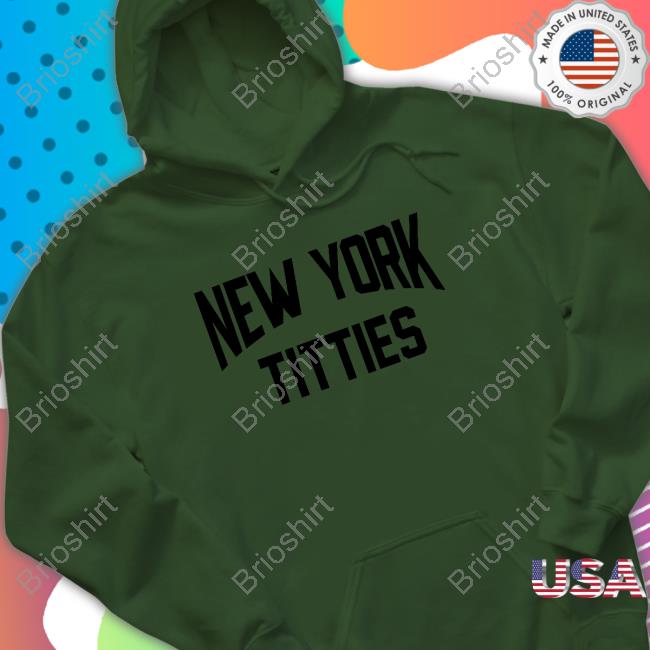 Official Shirts That Go Hard New York Titties Hoodie Shirtsthtgohard