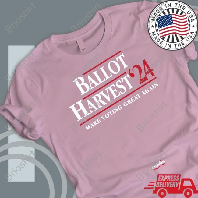 Ballot Harvest '24 Make Voting Great Again Shirt #ThePersistence