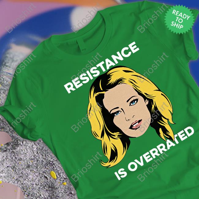 Trekkie David Jeri Ryan Resistance Is Overrated Tee Represent Merch