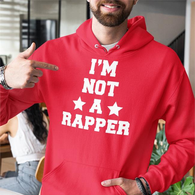 I'm Not A Rapper Shirt