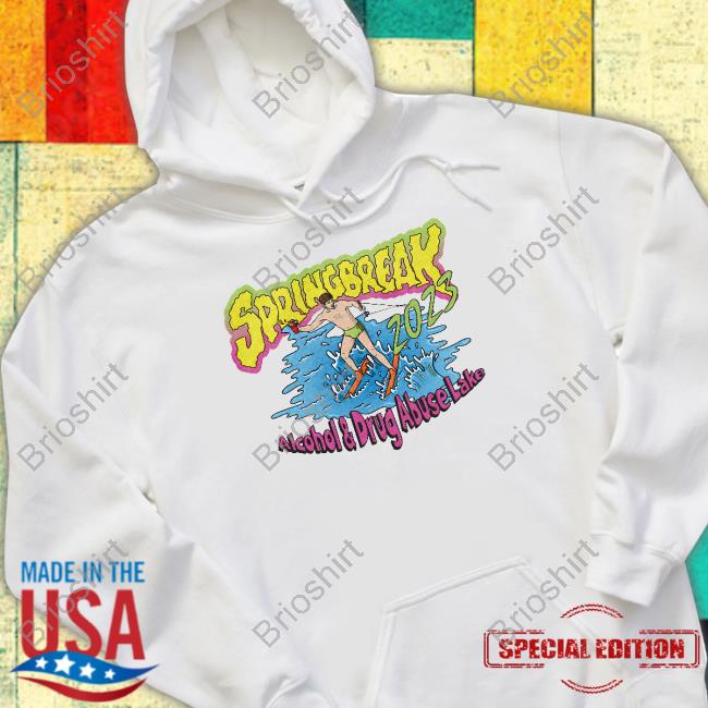 Shitheadsteve Merch Spring Break 2023 Alcohol And Drug Abuse Lake Sweatshirt