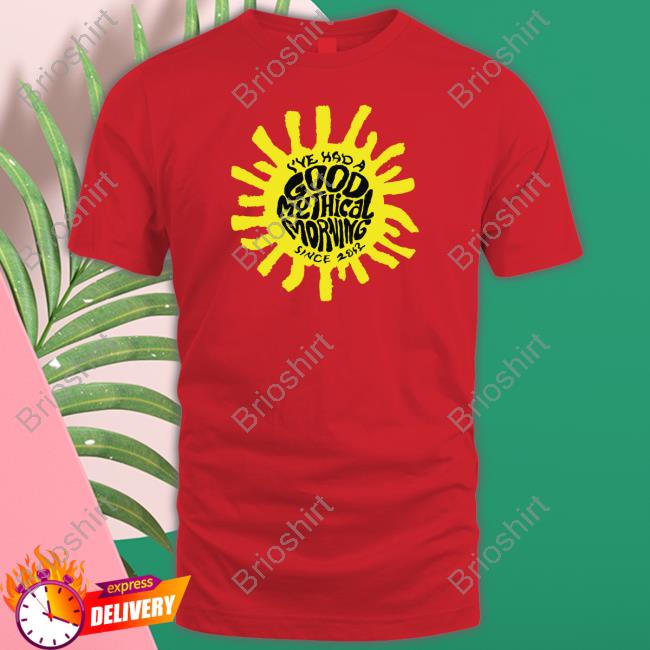 Official I’Ve Had A Good Mythical Morning Since 2012 Shirt Shirt 2022