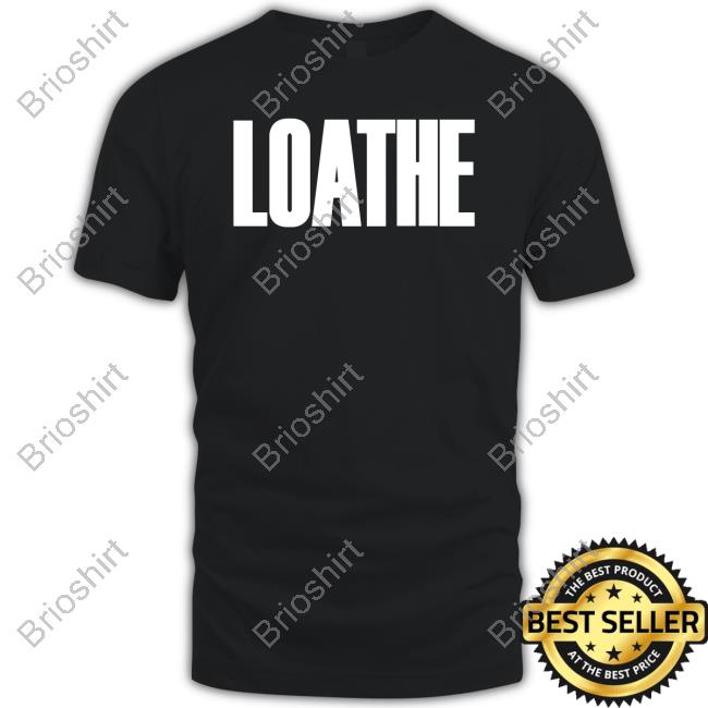 Loathe Shirts