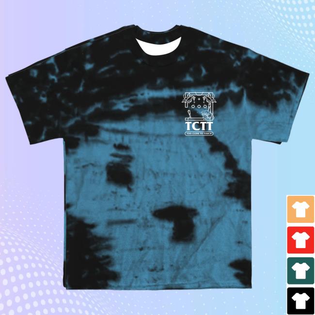 Official Too Close To Touch Merch Store Couldn't Change Shirt 2024