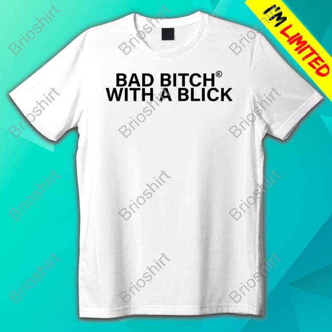 Myaaawya Bad Bitch With A Blick Shirt