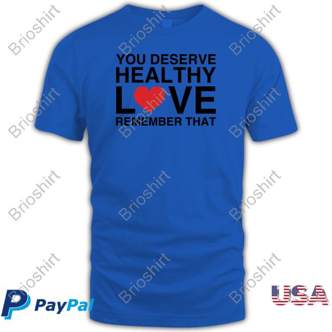 We're Not Really Strangers You Deserve Healthy Love Remember That Crewneck Sweatshirt