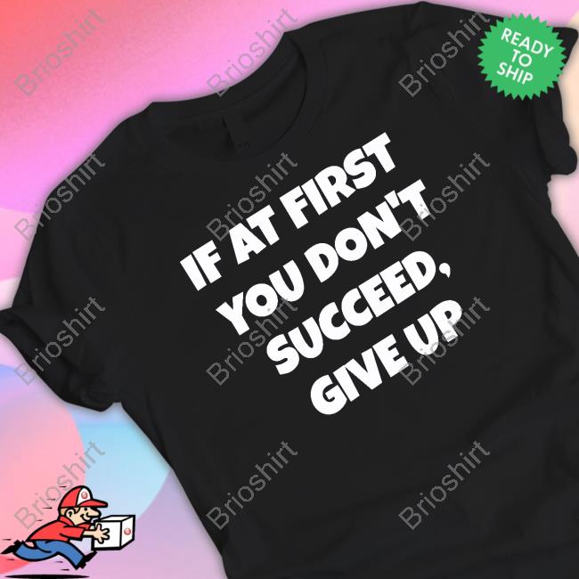 Election Year Tees If At First You Don't Succeed Give Up Cap