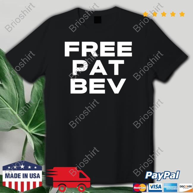 Free Pat Bev Tee Shirt