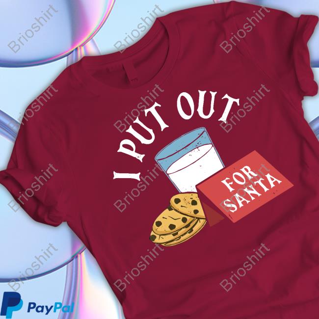 I Put Out For Santa Tee
