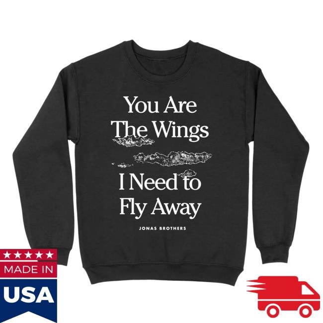 You Are The Wings Crew Neck Sweatshirt Jonas Brothers Merch Shop