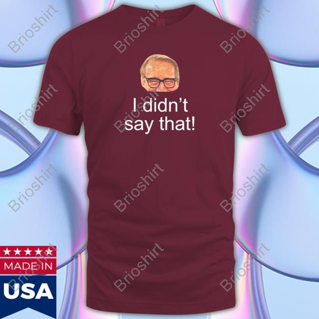 Official Mark Rosen I Didn't Say That Shirt