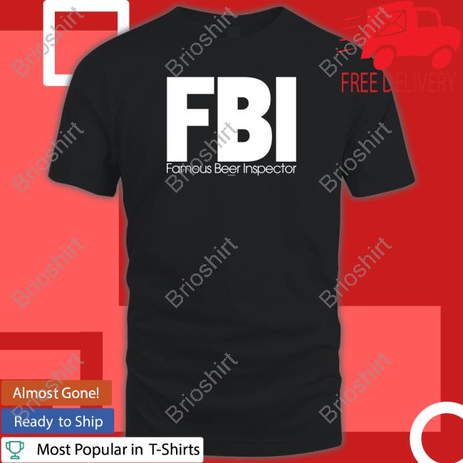 Fbi Famous Beer Inspector Tee