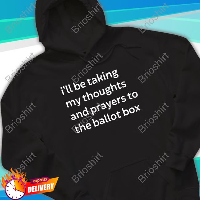 Official Jeras Ikehorn I'll Be Taking My Thoughts And Prayers To The Ballot Box T Shirt