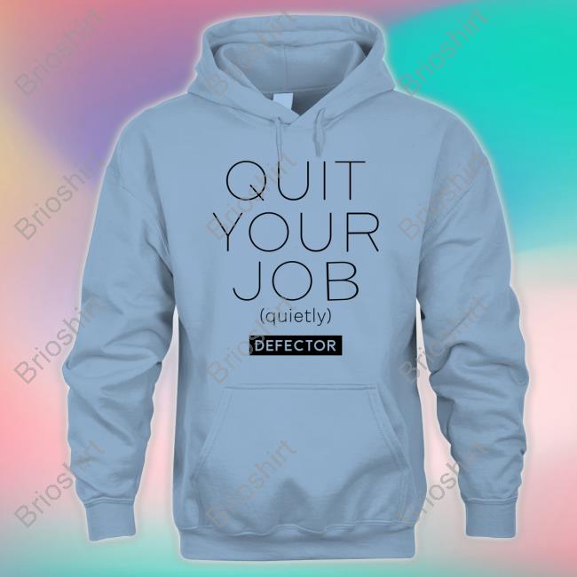 Defector Media Shop Quit Your Job Quietly Shirt T-Shiirt