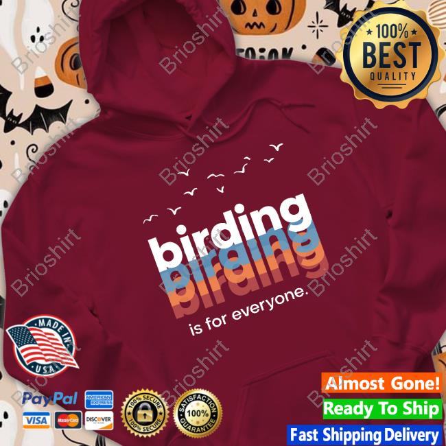 Birding Is For Everyone Hoodie