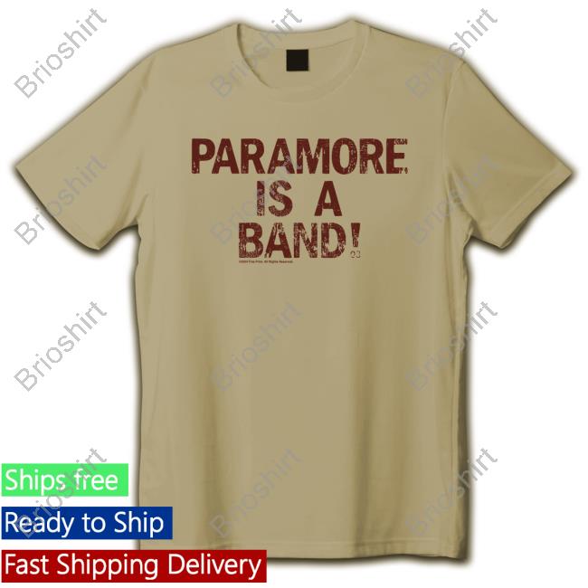 Official Paramore Is A Band New Shirt