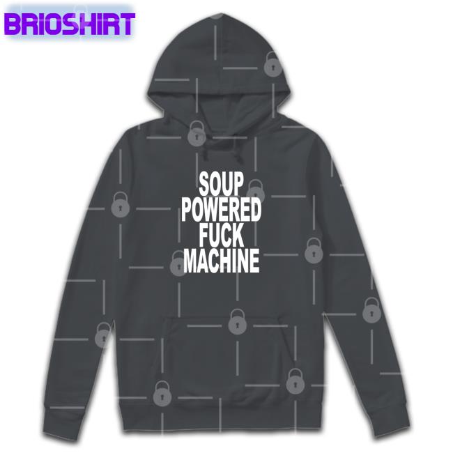 Soup Powered Fuck Machine T Shirt