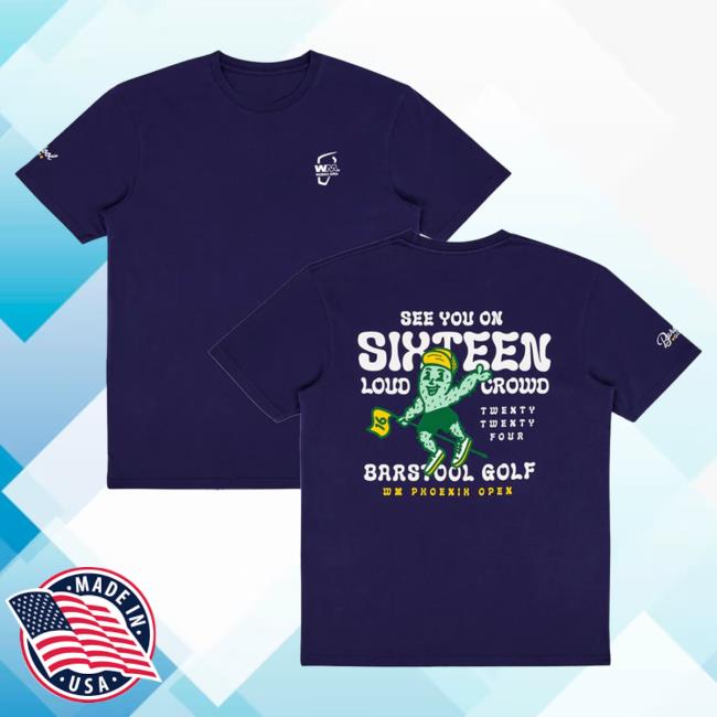 Official Barstool Sports Merch Store Fore Play Barstool Golf X Wm Phoenix Open See You On Sixteen Hot Shirt Barstool Sports Apparel Clothing Shop